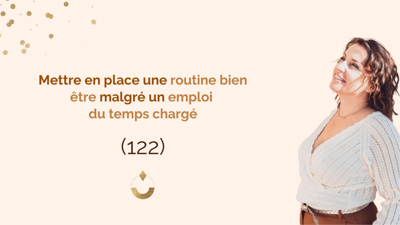 Mettre en place une routine bien être malgré un emploi du temps chargé ...
