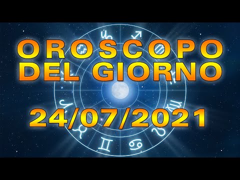Oroscopo del Giorno Sabato 24 Luglio 2021!