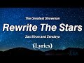Re Write The Stars Zac Efron And Zendaya The Greatest Showman Lyrics 
