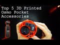 My Top 5 3D Printed DJI Osmo Pocket Accessories