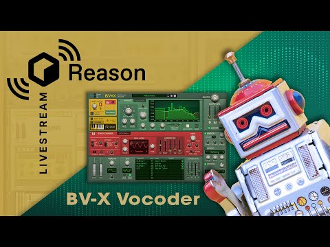 Reason Livestream: Mattias and Ryan showcase the BV-X Multimode Vocoder