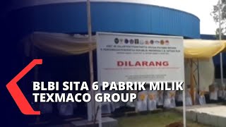Satgas BLBI Sita Aset Milik Texmaco Group Berupa Bangunan Pabrik dan Lahan Senilai Rp5,2 Triliun !
