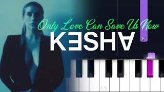 Kesha - Only Love Can Save Us Now (Piano Tutorial)