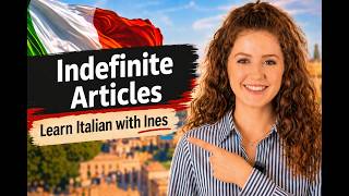 Italian Basics 11: Indefinite Articles