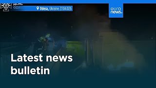 Latest news bulletin | April 27th, 2026 – Evening