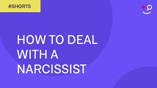 Dealing with a Narcissist?  Here's what to do.