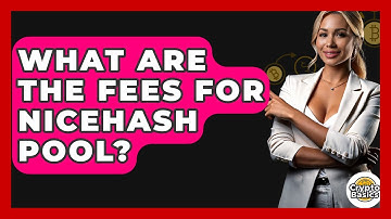 What Are The Fees For NiceHash Pool? - CryptoBasics360.com