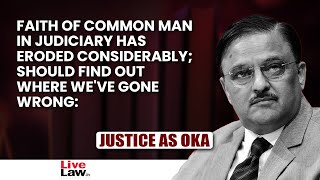 Common Man’s Faith In Judiciary Eroded Considerably: Justice Oka, Supreme Court Judge