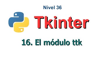 Python - Nivel 36 - Reto 16 - El módulo ttk de tkinter