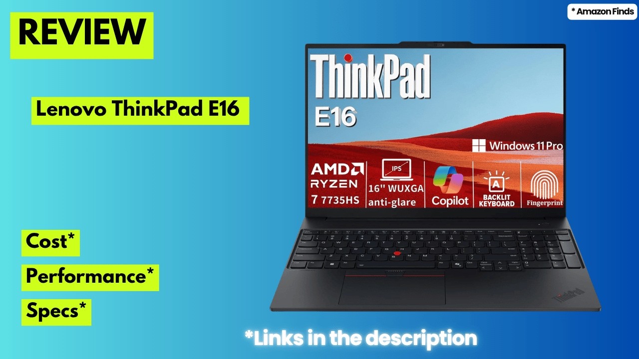 Lenovo ThinkPad E16 Gen 2 Review: Ryzen 7 7735HS Productivity