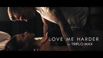 Triplo Max - Love Me Harder (Official Video)