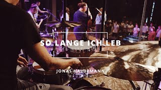 SOLANGE ICH LEB (Outbreakband) instrumental Drumcam by Jonas Haldemann