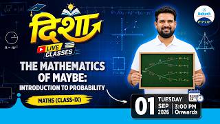 Full The Mathematics of Maybe: Introduction to Probability | Class 9 | Maths | DISHA Live Classes Update