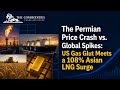 The Permian Price Crash vs. Global Spikes: US Gas Glut Meets a 108% Asian LNG Surge