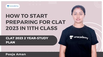 How to start preparing for CLAT 2023 in 11th class | Pooja Aman | CLAT 2023 2 Year-study plan