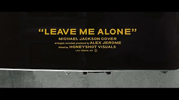 Alex Jerome - "Leave Me Alone" (MICHAEL JACKSON STUDIO COVER)