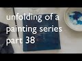 Unfolding of a Painting Series part 38