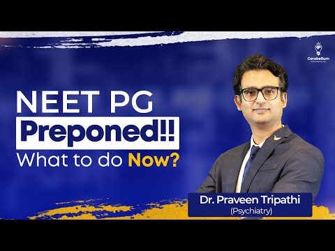 NEET PG preponed!! What to do now? Dr. Praveen Tripathi | Cerebellum Academy #neetpgppreponed
