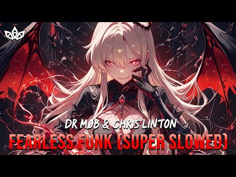 DR MØB Chris Linton Fearless Funk Super Slowed PHONK