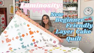 Luminosity: New Layer Cake Quilt & April 2024 Sew Sampler Box