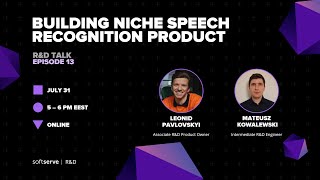 [R&D Talk #13] Building Niche Speech Recognition Product