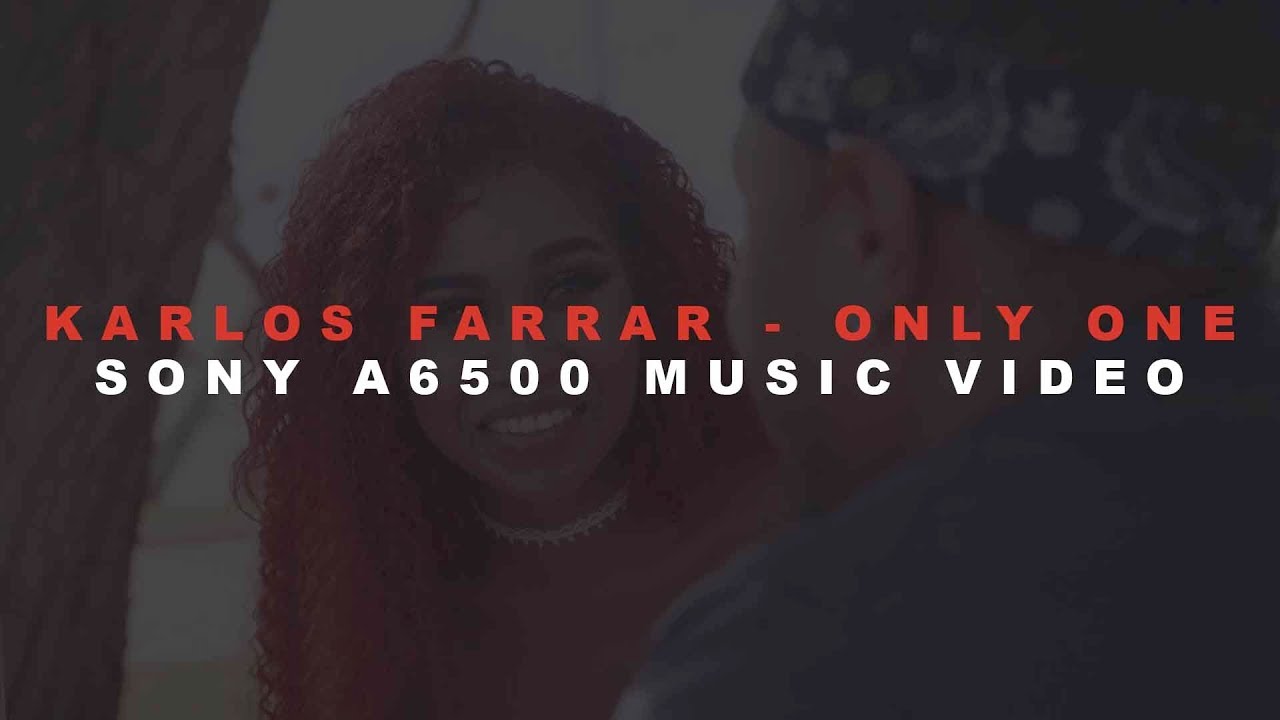 Karlos Farrar - Only One (Sony a6500 Music Video)