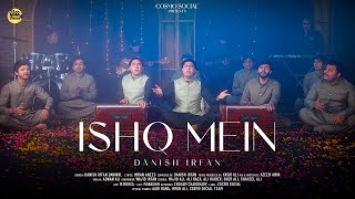 Ishq Mein Danish Irfan Qawwal Cosmo Social