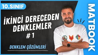 İkinci Dereceden Denklemler 1 | Denklem Çözümleri | 10.SINIF MATEMATİK MatBook | 2024