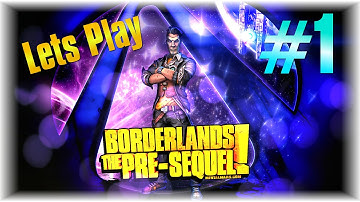 Lets Play Borderlands The Pre Sequel Part 1 - The Introduction - [Max Settings] - [Wilhelm]