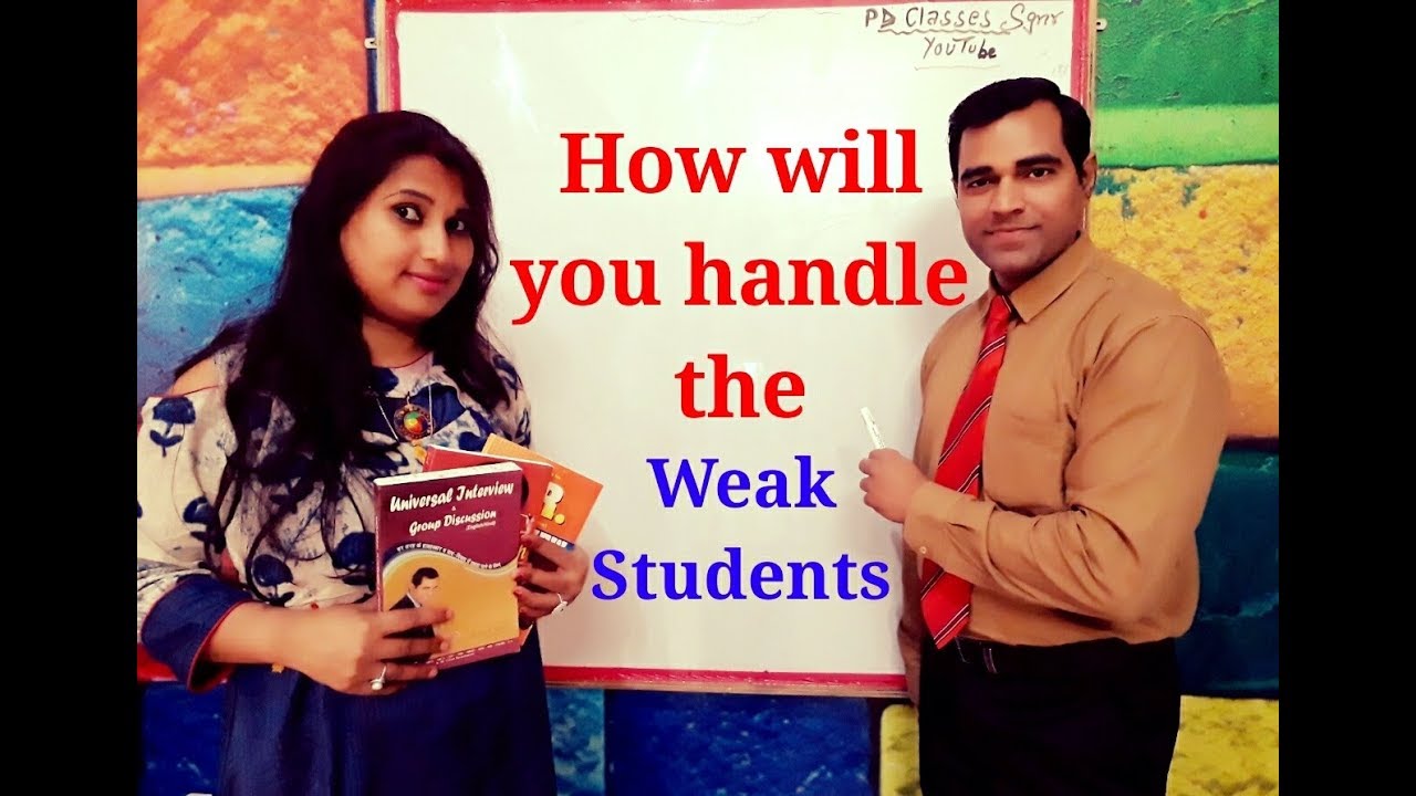 teaching-weak-students-aps-teacher-interview-how-to-handle-weak-students-youtube