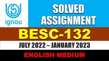 BESC 132 IGNOU SOLVED ASSIGNMENT 2022 2023 || ENGLISH MEDIUM || JULY 2022 JAN 2023
