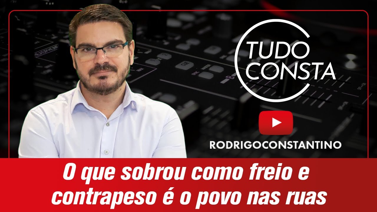 O que sobrou como freio e contrapeso é o povo nas ruas