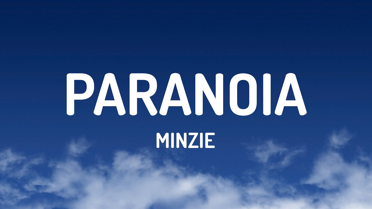 Watch Minzie - Paranoia (Lyrics) on YouTube Watch Minzie - Paranoia (Lyrics) on YouTube