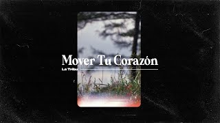 Video thumbnail of "Mover tu corazón | La Tribu"