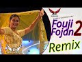 Fouji fojan 2 song remix  sapna choudhary new hr song 2024 fojan fojan karwa du  deepak umarwasia