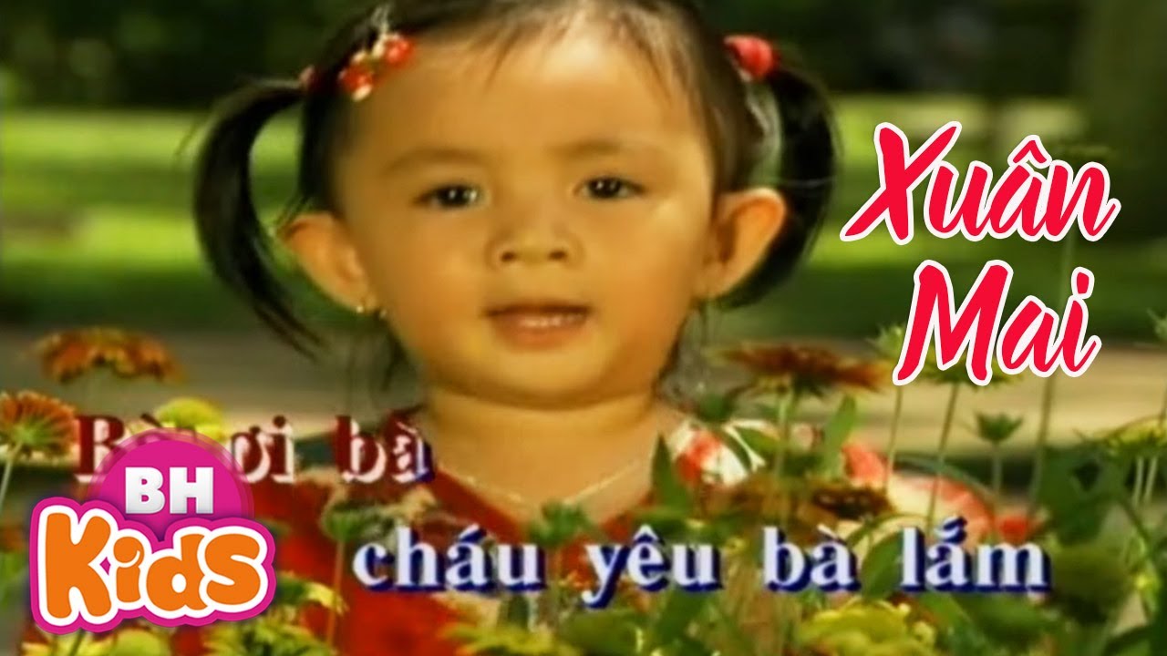 Bé Xuân Mai 🍄 Cả Nhà Thương Nhau, Bà Ơi Bà Cháu Yêu Bà Lắm - Nhạc Thiếu  Nhi Vui Nhộn - Youtube