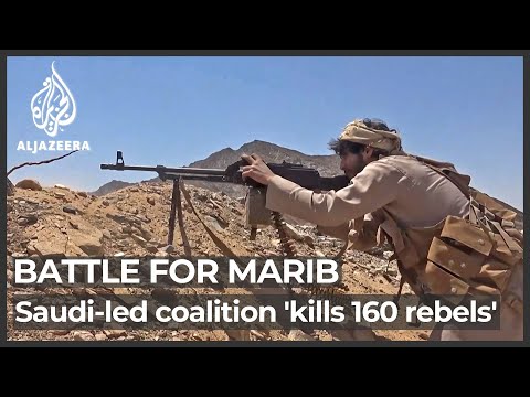 Coalition ‘kills 160’ Yemen rebels as Marib battle intensifies