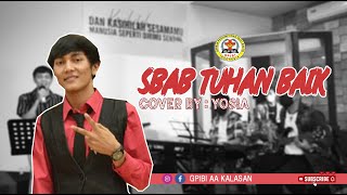 Download Lagu S'BAB TUHAN BAIK [COVER BY YOSIA] MP3