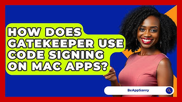 How Does Gatekeeper Use Code Signing On Mac Apps? - Be App Savvy