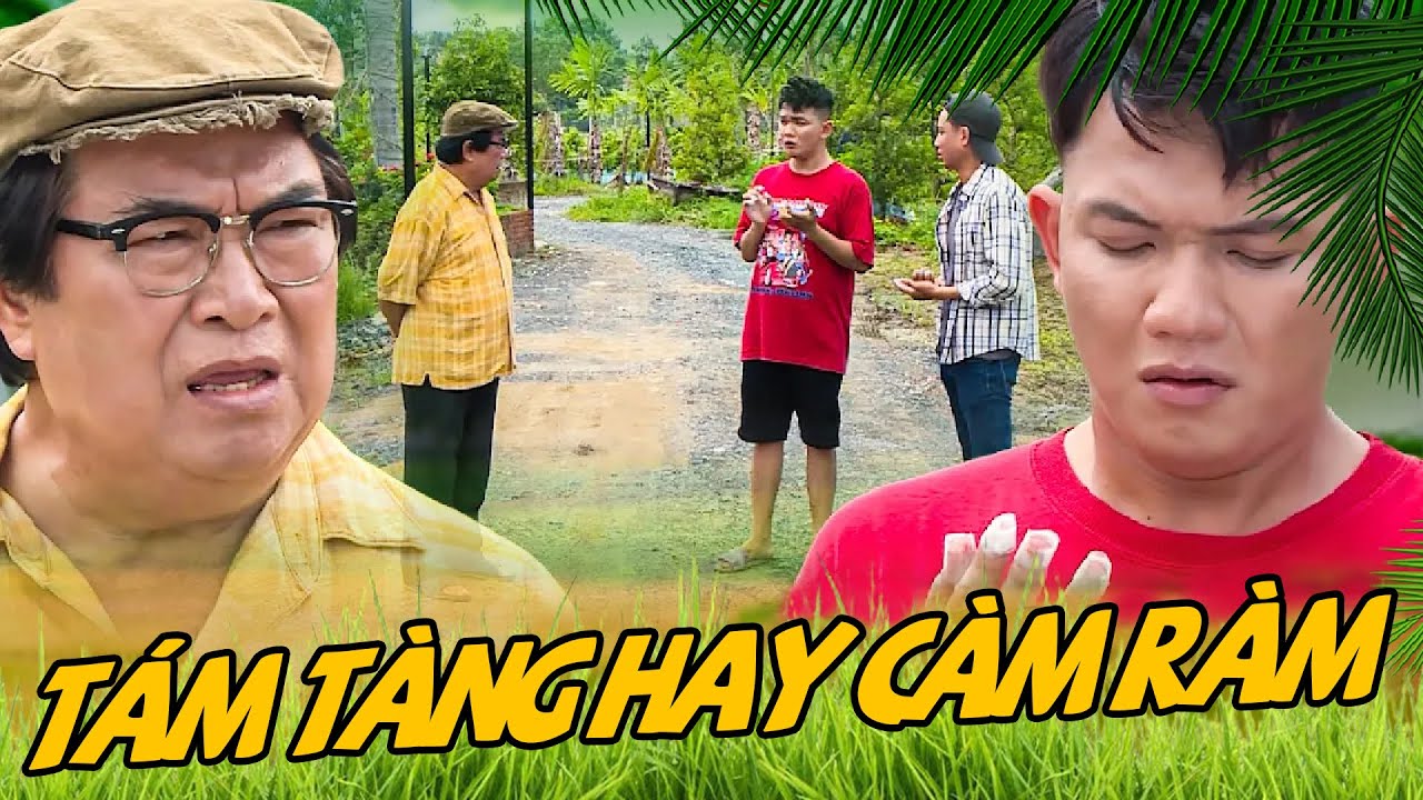 HAI LÚA 2025 - TÁM TÀNG HAY CÀM RÀM | PHIM HÀI MIỀN TÂY HAY NHẤT 2025 | PHIM VIỆT NAM HAY