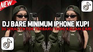Download lagu DJ BARE MINIMUM IPHONE KUPI | STYLE THAILAND VIRAL TIKTOK TERBARU YANG KALIAN CARI !!!