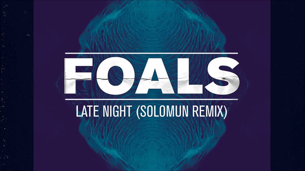 Foals   Late Night Solomun Remix Official Audio