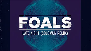 Foals - Late Night [Solomun Remix] (Official Audio)