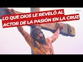 ¡IMPACTANTE! 👉Lo que Dios le reveló al actor de La Pasión en la cruz