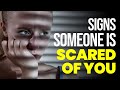 10 Signs Someone Is Secretly Scared of You