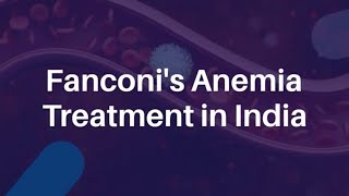 Fanconi's Anemia Treatment in India | Lyfboat