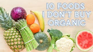 10 Foods I NEVER Buy Organic