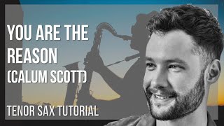 How to play You are the Reason by Calum Scott on Tenor Sax Tutorial