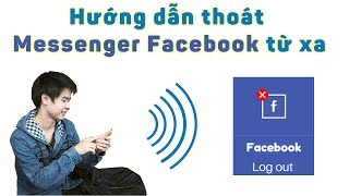 Hướng dẫn thoát tài khoản Facebook Messenger từ xa