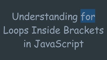 Understanding for Loops Inside Brackets in JavaScript